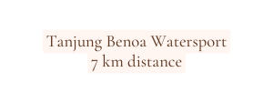 Tanjung Benoa Watersport 7 km distance